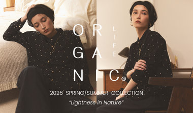 ORGANIC LIFE 26SS COLLECTION