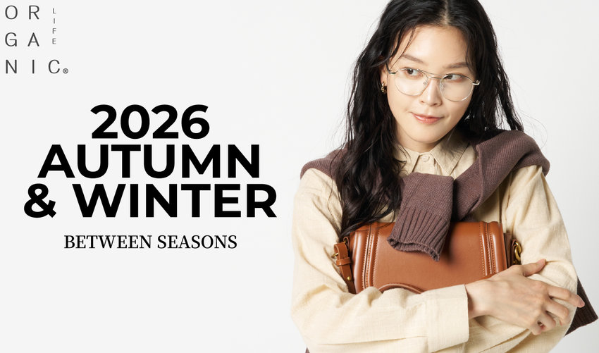 ORGANIC LIFE 26AW COLLECTION