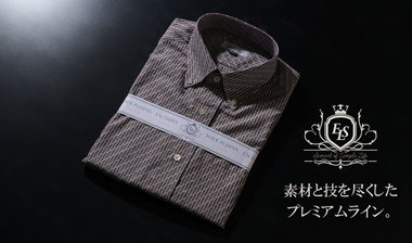 -EXCLUSIVE SHIRTS-　定番の、その先へ。素材と技を尽くしたプレミアムライン。